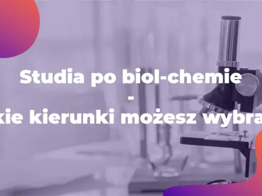 Studia po biol-chemie: jakie kierunki możesz wybrać? Mikroskop i probówki w tle sugerują ścieżkę kariery naukowej.