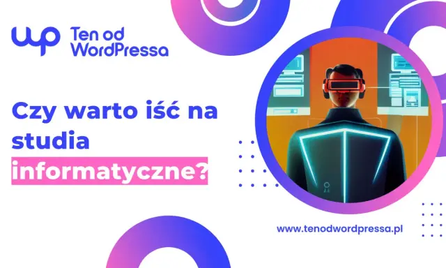 Mężczyzna w goglach VR przed ekranami, pytanie "Czy warto iść na studia informatyczne?".